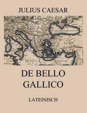 De Bello Gallico - Lateinische Ausgabe