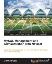 MySQL Management and Administration with Navicat - Master the tools you thought you knew and discover the features you never knew existed with this book and ebook.