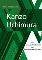 Hana Kimura-Andres: Kanzo Uchimura 