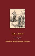Hubert Kölsch: Lohengrin 