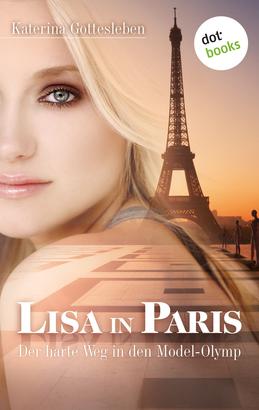 Lisa in Paris: Der harte Weg in den Model-Olymp