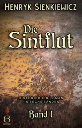 Die Sintflut. Band I - Historischer Roman in sechs Bänden