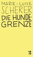 Marie-Luise Scherer: Die Hundegrenze ★★★