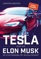 Tesla oder: Wie Elon Musk die Elektromobilität revolutioniert