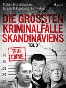 Torgeir P. Krokfjord: Die größten Kriminalfälle Skandinaviens - Teil 3 ★★★★