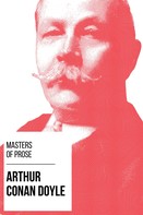 Arthur Conan Doyle: Masters of Prose - Arthur Conan Doyle 
