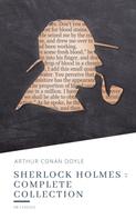 Arthur Conan Doyle: Sherlock Holmes : Complete Collection 