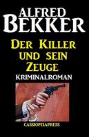 Alfred Bekker: Der Killer und sein Zeuge ★★