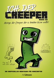 Ich, der Creeper - Mervyn, der Creeper, der es krachen lassen wollte