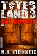 M.H. Steinmetz: Totes Land 3 - Der Bunker ★★★★★