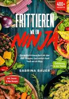 Sabrina Bauer: Frittieren wie ein Ninja ★★