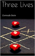 Gertrude Stein: Three Lives 