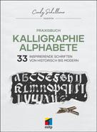Cindy Schullerer: Praxisbuch Kalligraphie Alphabete ★