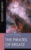 Murray Leinster: The Pirates of Ersatz 
