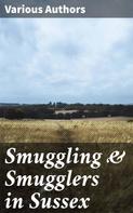 Various Authors: Smuggling & Smugglers in Sussex 