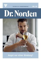 Angst vor einer Bindung? - Dr. Norden 98 – Arztroman