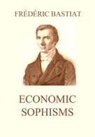 Frédéric Bastiat: Economic Sophisms 