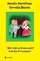 Kerstin Schultheis Cornelia Besoke: Der kleine Kosmonaut und die Prinzessin 