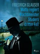 Friedrich Glauser: Matto regiert – Wachtmeister Studers dritter Fall ★★★★★