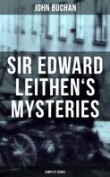 John Buchan: SIR EDWARD LEITHEN'S MYSTERIES - Complete Series 