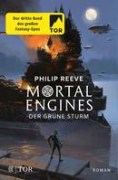 Philip Reeve: Mortal Engines - Der Grüne Sturm ★★★★