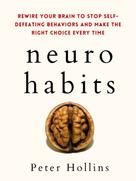 Peter Hollins: Neuro-Habits 