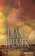 Diana Palmer: Uma vez em Paris 