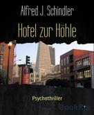 Alfred J. Schindler: Hotel zur Höhle ★★★★★