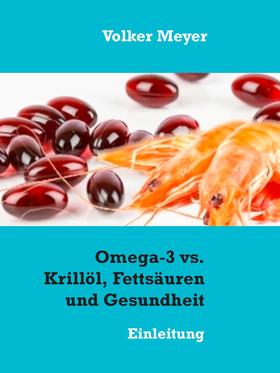 Omega-3 vs. Krillöl, Fettsäuren und Gesundheit