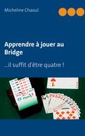 Micheline Chaoul: Apprendre à jouer au Bridge 
