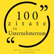 100 Zitate für Unternehmertum - Sammlung 100 Zitate