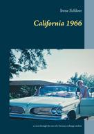Irene Schloer: California 1966 