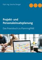 Sascha Dengel: Projekt- und Personaleinsatzplanung 