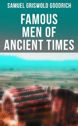 Famous Men of Ancient Times - Virgil, Seneca, Attila, Nero, Cicero, Julius Caesar, Hannibal, Alexander, Aristotle, Demosthenes…