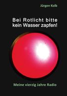 Jürgen Kolb: Bei Rotlicht bitte kein Wasser zapfen 