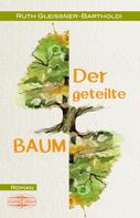 Ruth Gleissner-Bartholdi: Der geteilte Baum ★★