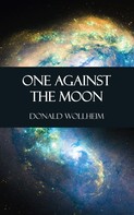 Donald Wollheim: One Against the Moon 