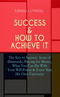 Russell Conwell: SUCCESS & HOW TO ACHIEVE IT 