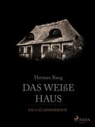 Herman Bang: Das weiße Haus 