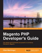 Allan MacGregor: Magento PHP Developer's Guide 