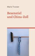 Mario Trunzer: Besenstiel und China-Zoll 