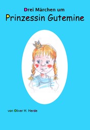Prinzessin Gutemine - Drei Märchen