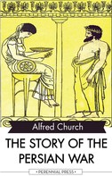 Alfred Church: The Story of the Persian War 