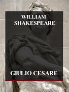 William Shakespeare: Giulio Cesare 
