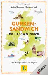 Gurkensandwich im Handschuhfach - Eine Reisegeschichte aus England