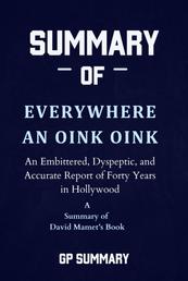 Summary of Everywhere an Oink Oink by David Mamet - An Embittered, Dyspeptic, and Accurate Report of Forty Years in Hollywood