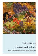 Friedrich Rückert: Rostam und Sohrab 
