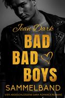 Jean Dark: Bad Bad Boys: Sammelband ★★★