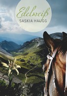 Saskia Haugg: Edelweiß 