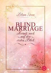 Blind Marriage - Heirate mich auf den ersten Blick